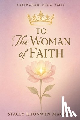Rhonwen Macwan, Stacey - To, The Woman Of Faith