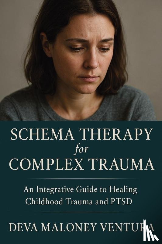 Ventura, Deva Maloney - Schema Therapy for Complex Trauma