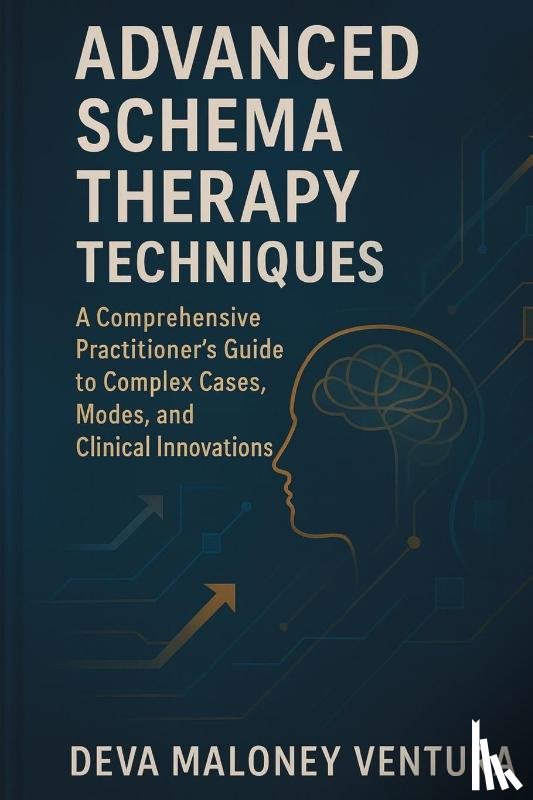 Ventura, Deva Maloney - Advanced Schema Therapy Techniques