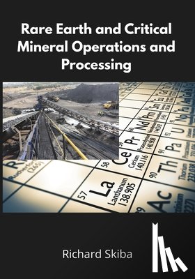 Skiba, Richard - Rare Earth and Critical Mineral Operations and Processing