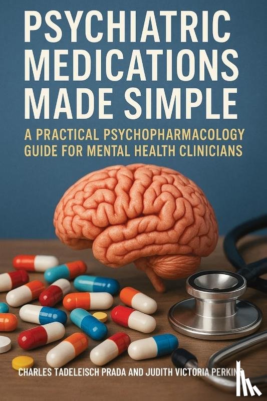 Prada, Charles Tadelesh, Perkins, Judith Victoria - Psychiatric Medications Made Simple