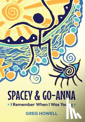 Howell, Greg - Spacey & Go-Anna: I Remember When I Was Young