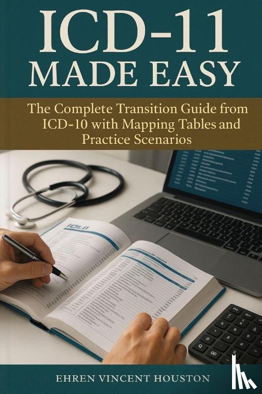 Houston, Ehren Vincent - ICD-11 Made Easy