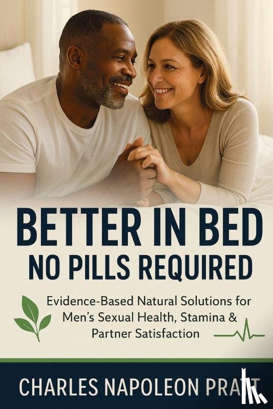 Pratt, Charles Napoleon - Better in Bed, No Pills Required