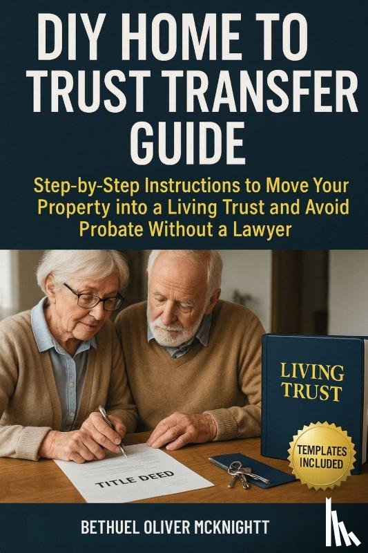 McKnight, Bethuel Oliver - DIY Home to Trust Transfer Guide