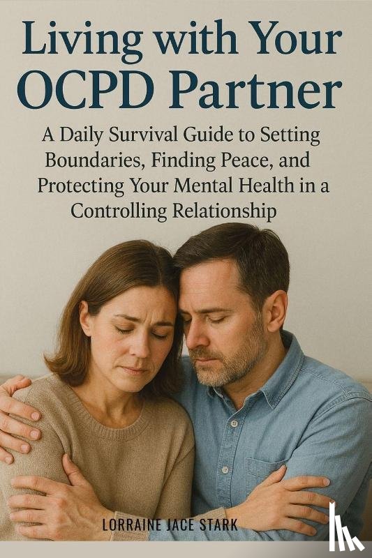Stark, Lorraine Jace - Living with Your OCPD Partner