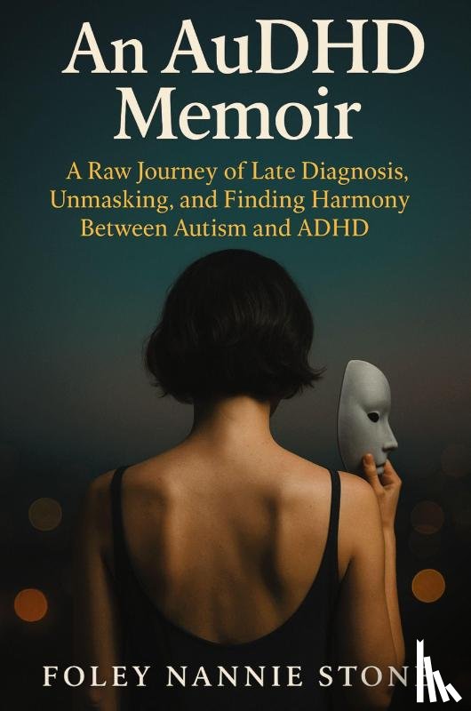 Stone, Foley Nannie - An AuDHD Memoir