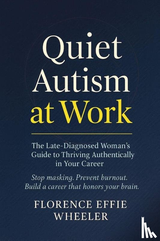 Wheeler, Florence Effie - Quiet Autism at Work
