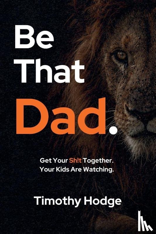 Hodge, Timothy - Be That Dad