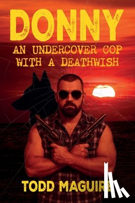 Maguire, Todd - Donny: An undercover cop with a deathwish
