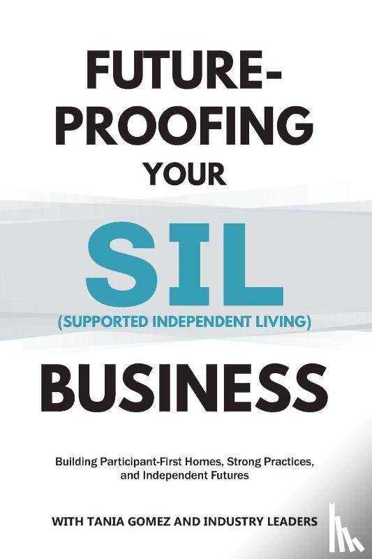 Gomez, Tania - Future-Proofing your SIL (Supported Independent Living) Business