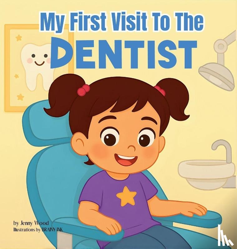 Wood, Jenny - My First Visit to the Dentist