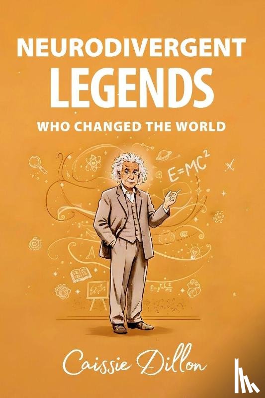 Dillon, Caissie - Neurodivergent Legends Who Changed the World