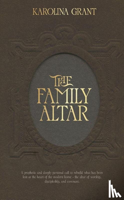 Grant, Karolina - The Family Altar