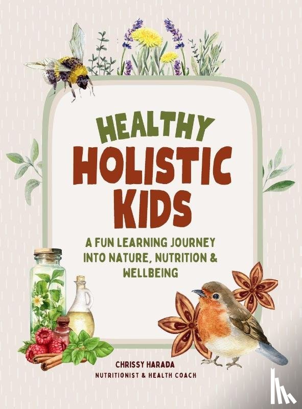 Harada, Chrissy - Healthy Holistic Kids