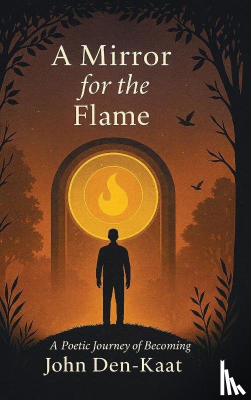 Den-Kaat, John - A Mirror for the Flame