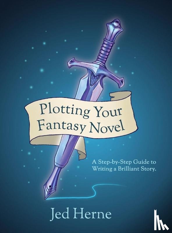 Herne, Jed - Plotting Your Fantasy Novel