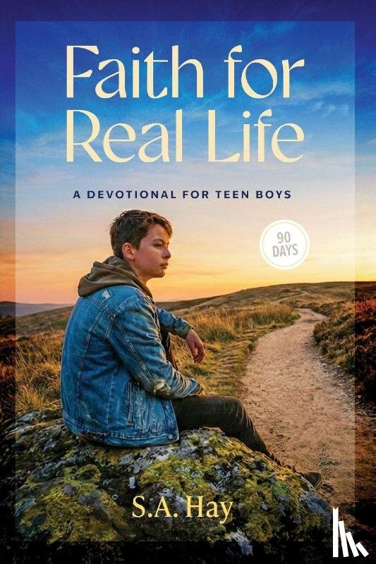 Hay, S. A. - Teen Boys Devotional Faith For Real Life