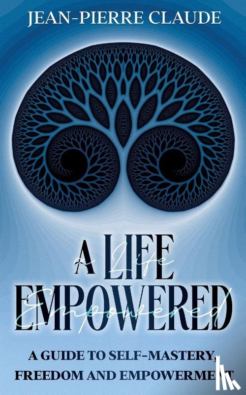 Claude, Jean-Pierre - A Life Empowered