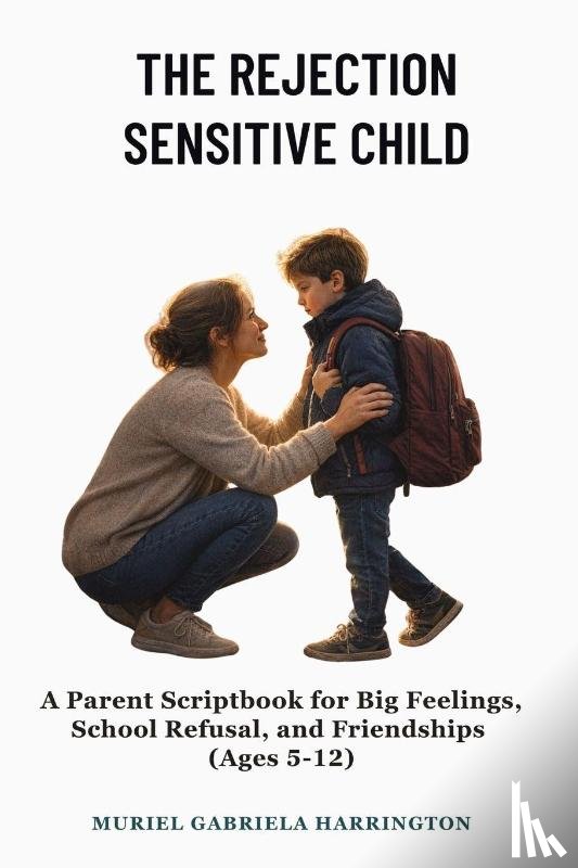 Harrington, Muriel Gabriela - The Rejection Sensitive Child