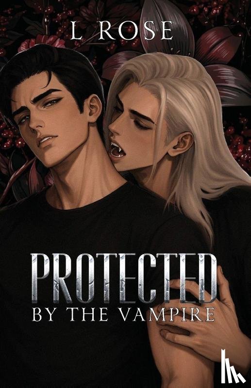 Rose, L. - Protected by the Vampire