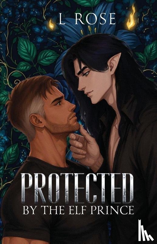 Rose, L. - Protected by the Elf Prince