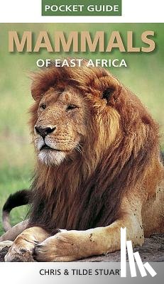 Stuart, Chris - Stuart, C: Pocket Guide to Mammals of East Africa