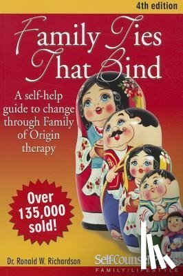 Richardson, Ronald W. - Family Ties That Bind: A Self-Help Guide to Change Through Family of Origin Therapy