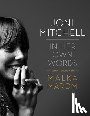Marom, Malka - Joni Mitchell: In Her Own Words