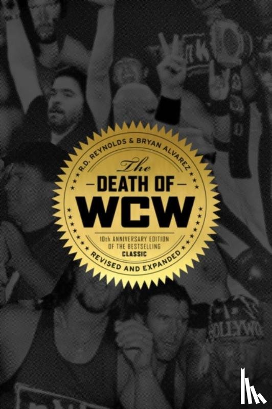 Alvarez, Bryan, Reynolds, R. D. - The Death of Wcw