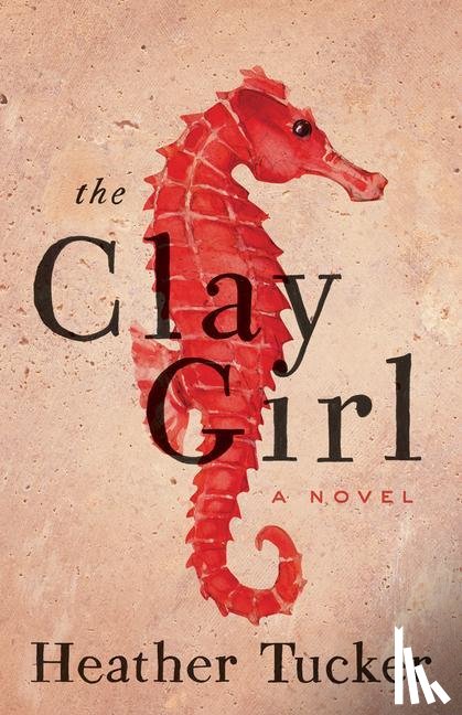 Tucker, Heather - The Clay Girl