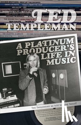 Renoff, Gregg - Ted Templeman: A Platinum Producer's Life in Music