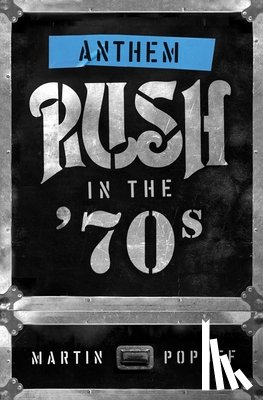 Popoff, Martin - Anthem: Rush in the '70s