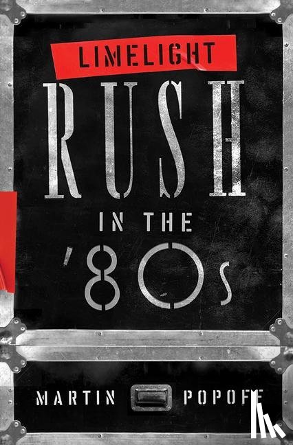 Popoff, Martin - Limelight: Rush in the '80s
