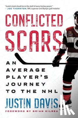 Davis, Justin - Conflicted Scars: An Average Player's Journey to the NHL