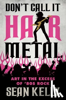 Kelly, Sean - Don't Call It Hair Metal