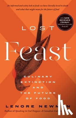 Newman, Lenore - Lost Feast: Culinary Extinction and the Future of Food