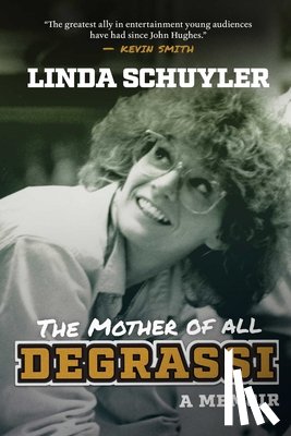 Schuyler, Linda - The Mother of All Degrassi: A Memoir