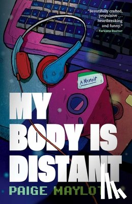 Maylott, Paige - My Body Is Distant
