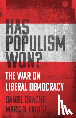 Drache, Daniel, Froese, Marc D. - Has Populism Won?
