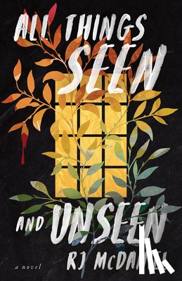 McDaniel, Rj - All Things Seen and Unseen