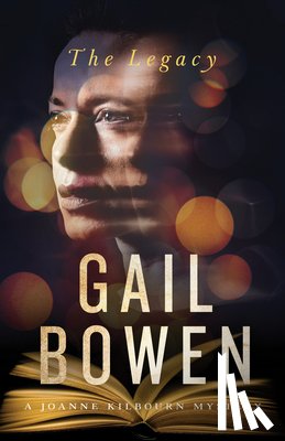 Bowen, Gail - The Legacy: A Joanne Kilbourn Mystery
