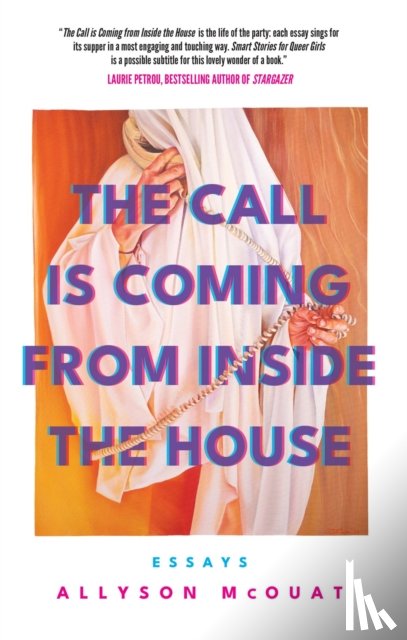 McOuat, Allyson - The Call is Coming from Inside the House