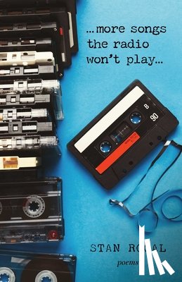 Rogal, Stan - More Songs the Radio Won't Play