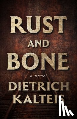Kalteis, Dietrich - Rust and Bone