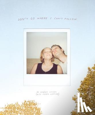 Nilsen, Anders - Don't Go Where I Can't Follow