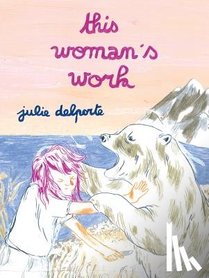 Delporte, Julie - This Woman’s Work