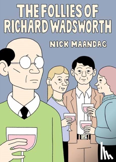 Mandaag, Nick - The Follies Of Richard Wadsworth