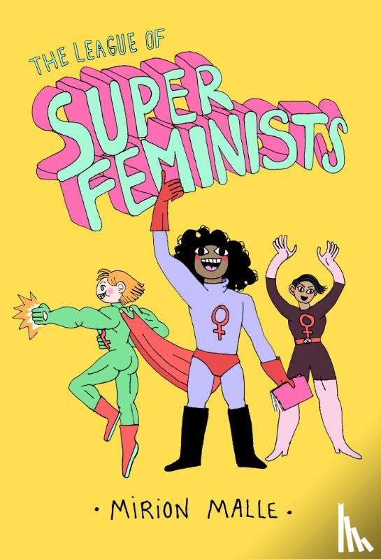 Malle, Mirion - The League of Super Feminists