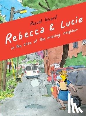 Pascal, Girard - Rebecca & Lucie in the Case of the Missing Neighbor